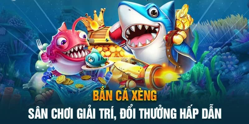 Bắn cá xèng hấp dẫn người chơi bởi nhiều lý do
