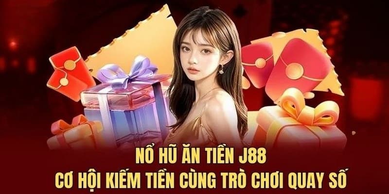Ưu điểm tuyệt vời của nổ hũ J88