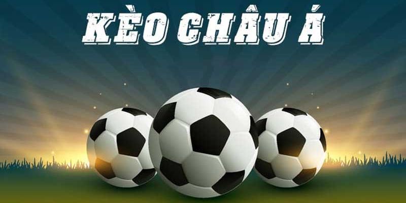 Vì sao kèo Asian Handicap lại được yêu thích?