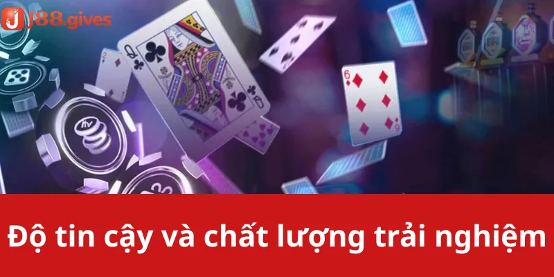 Độ tin cậy và chất lượng trải nghiệm