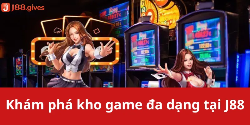 Khám phá kho game đa dạng tại J88
